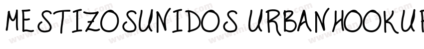 MESTIZOSUNIDOS URBANHOOKUPZ字体转换